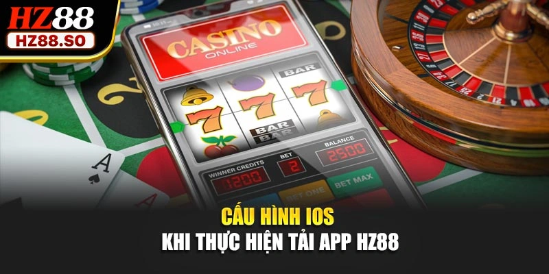 Cấu hình iOS khi thực hiện tải app HZ88